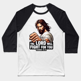 Exodus 14:14 The LORD Will Fight For You Baseball T-Shirt